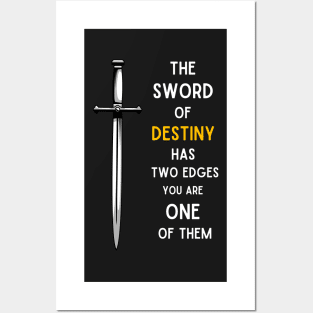 Sword - The Sword of Destiny Has Two Edges - You Are One of Them - Fantasy Posters and Art